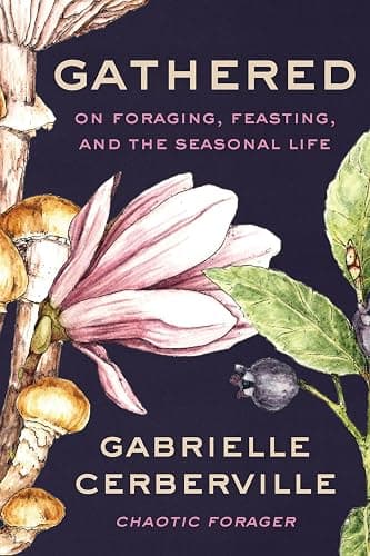 Gathered: On Foraging, Feasting, and the Seasonal Life - Image 1