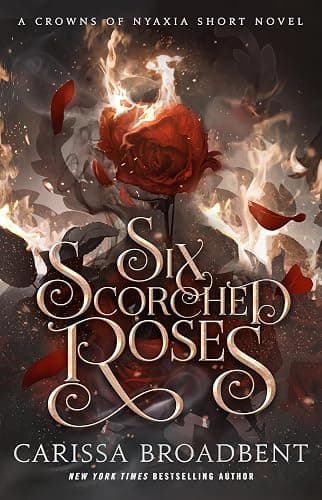 Six Scorched Roses: A Crowns of Nyaxia Short Novel - Image 1