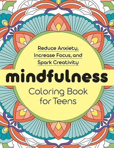 Mindfulness Coloring Book for Teens: Reduce Anxiety, Increase Focus, and Spark Creativity - Image 1