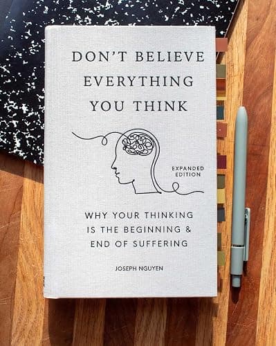 Don't Believe Everything You Think (Expanded Edition): Why Your Thinking Is The Beginning & End Of Suffering (Books By Joseph Nguyen) thumbnail 5