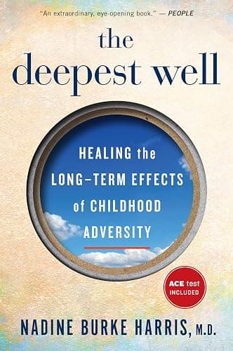 The Deepest Well: Healing the Long-Term Effects of Childhood Trauma and Adversity―A Transformative Guide to Understanding Childhood Trauma and Health - Image 1