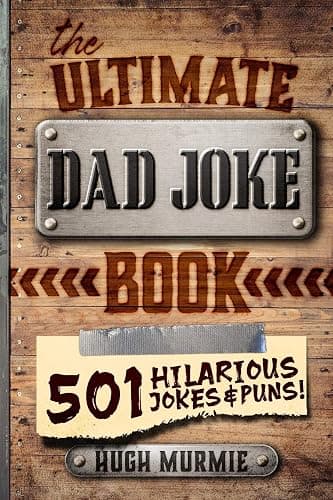 The Ultimate Dad Joke Book: 501 Hilarious Puns, Funny One Liners and Clean Cheesy Dad Jokes for Kids - Image 1