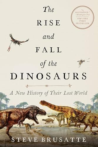 The Rise and Fall of the Dinosaurs: A New History of Their Lost World - Image 1