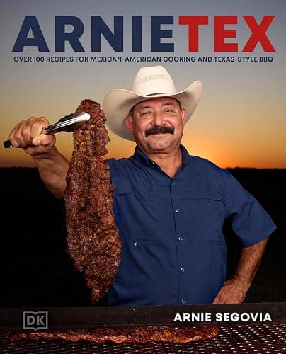 ArnieTex: Over 100 Recipes for Mexican-American Cooking and Texas-Style BBQ - Image 1