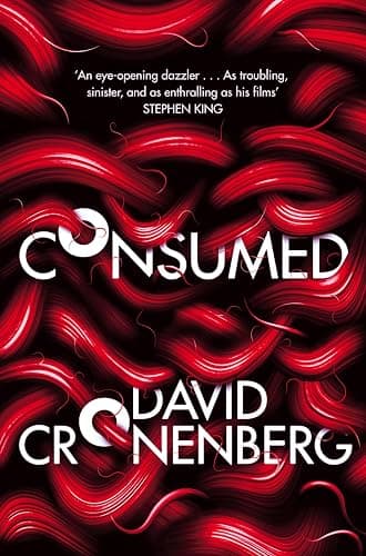 Consumed: A Gripping Techno-Thriller and Psychological Noir of Dark Obsessions - Image 1