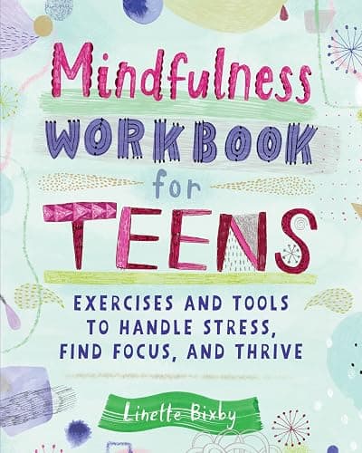 Mindfulness Workbook for Teens: Exercises and Tools to Handle Stress, Find Focus, and Thrive (Health and Wellness Workbooks for Teens) - Image 1