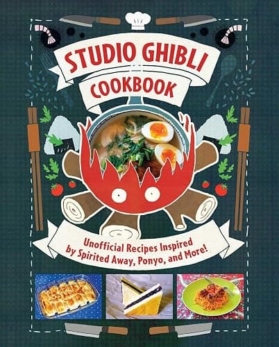 Studio Ghibli Cookbook: Unofficial Recipes Inspired by Spirited Away, Ponyo, and More! - Image 1