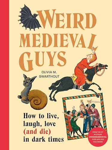 Weird Medieval Guys: How to Live, Laugh, Love (and Die) in Dark Times - Image 1