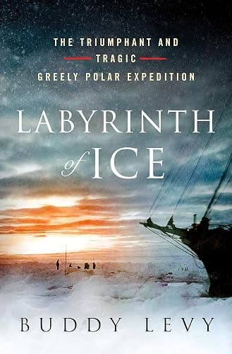 Labyrinth of Ice: The Triumphant and Tragic Greely Polar Expedition - Image 1