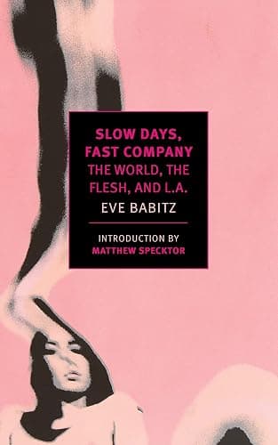 Slow Days, Fast Company (New York Review Books Classics): The World, the Flesh, and L.A. - Image 1