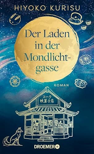 Der Laden in der Mondlichtgasse: Roman | Der glücklich-machende Wohlfühlroman über magische Süßigkeiten und den Zauber japanischer Märchen - Image 1