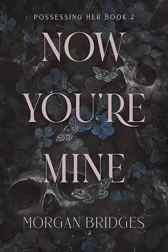 Now You're Mine: A Dark Stalker Romance (Possessing Her) - Image 1
