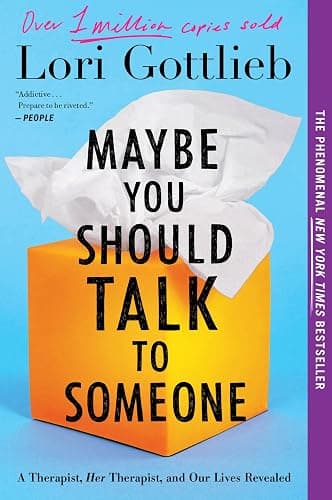 Maybe You Should Talk To Someone: A Therapist, HER Therapist, and Our Lives Revealed - Image 1
