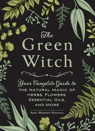The Green Witch: Your Complete Guide to the Natural Magic of Herbs, Flowers, Essential Oils, and More (Green Witch Witchcraft Series) - Image 1