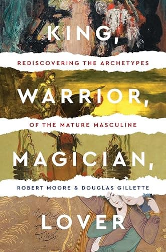 King, Warrior, Magician, Lover: Rediscovering the Archetypes of the Mature Masculine ― A Classic Jungian Psychology Guide to Shadow Work - Image 1