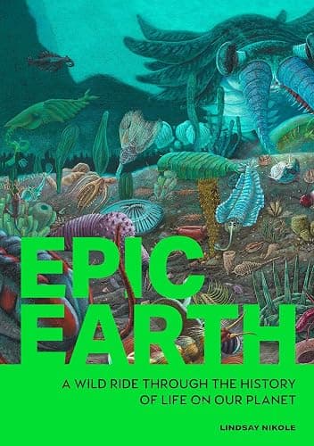 Epic Earth: A Wild Ride through the History of Life on Our Planet - Image 1