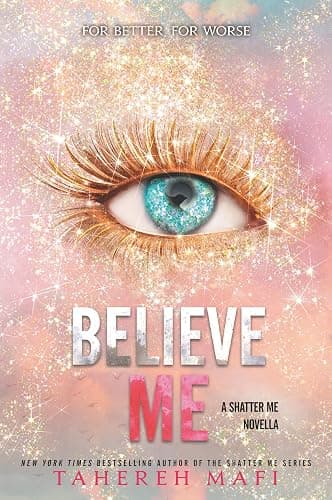 Believe Me (Shatter Me: Series One Book 13) - Image 1