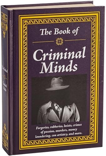 The Book of Criminal Minds: Forgeries, Robberies, Heists, Crimes of Passion, Murders, Money Laundering, Con Artistry, and More - Image 1