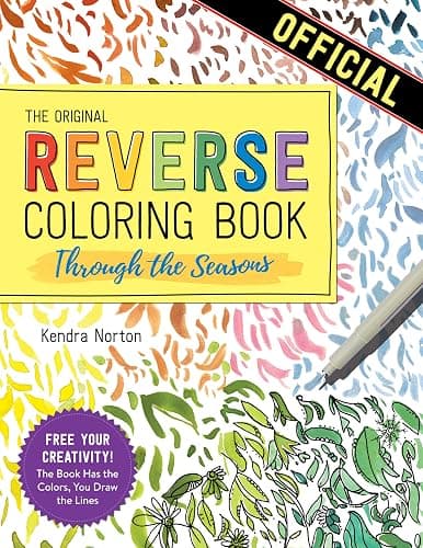 The Reverse Coloring Book™: Through the Seasons: The Book Has the Colors, You Make the Lines - Image 1