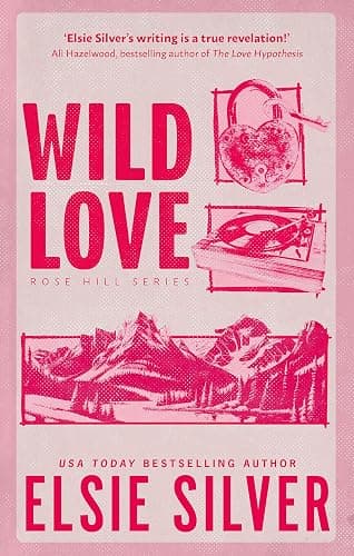 Wild Love: Discover the Sunday Times bestseller* and your newest small town romance obsession! (Rose Hill) - Image 1