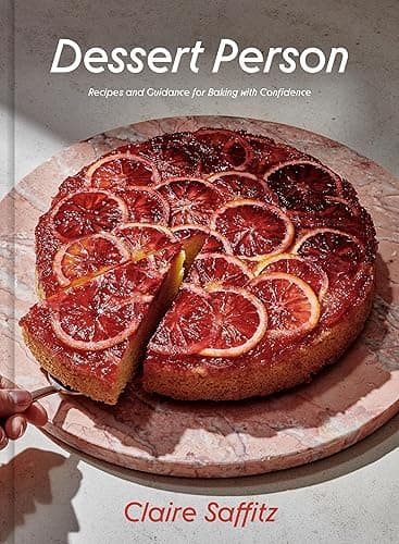 Dessert Person: Recipes and Guidance for Baking with Confidence: A Baking Book - Image 1