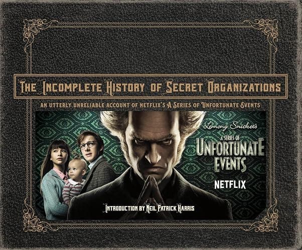 The Incomplete History of Secret Organizations: An Utterly Unreliable Account of Netflix's A Series of Unfortunate Events - Image 1