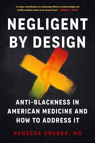 Negligent by Design: Anti-Blackness in American Medicine and How to Address It - Image 1