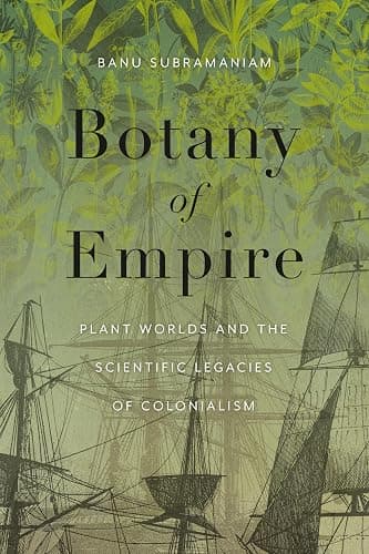 Botany of Empire: Plant Worlds and the Scientific Legacies of Colonialism - Image 1