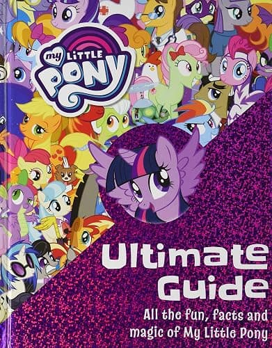 The Ultimate Guide: All the Fun, Facts and Magic of My Little Pony - Image 1