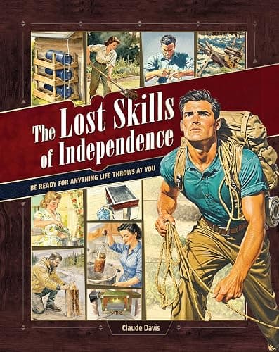The Lost Skills of Independence: Be Ready for Anything Life Throws at You - Hardcover - Image 1