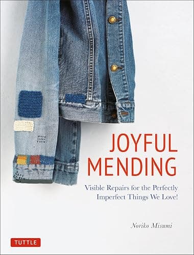 Joyful Mending: Beautiful Visible Repairs for the Things We Love - Image 1