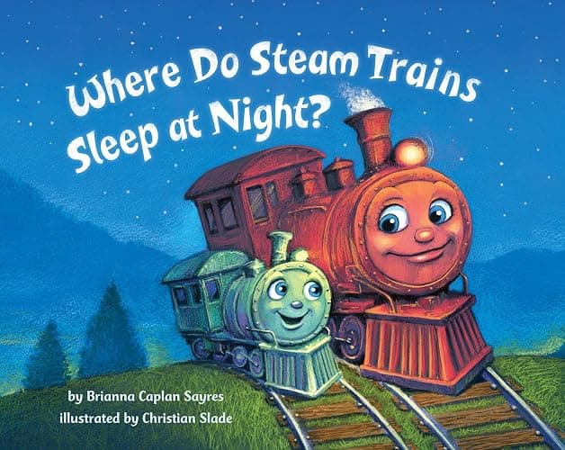 Where Do Steam Trains Sleep at Night? (Where Do...Series) - Image 1