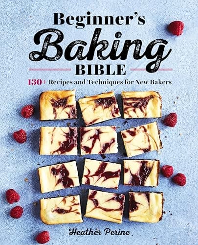 Beginner's Baking Bible: 130+ Recipes and Techniques for New Bakers - Image 1