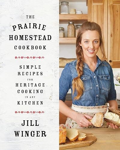 The Prairie Homestead Cookbook: Simple Recipes for Heritage Cooking in Any Kitchen - Image 1