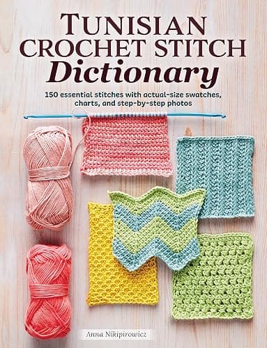 Tunisian Crochet Stitch Dictionary: 150 Essential Stitches with Actual-Size Swatches, Charts, and Step-by-Step Photos (Landauer) Beginner to Advanced Afghan Crocheting Patterns - Knit, Lace, and More - Image 1