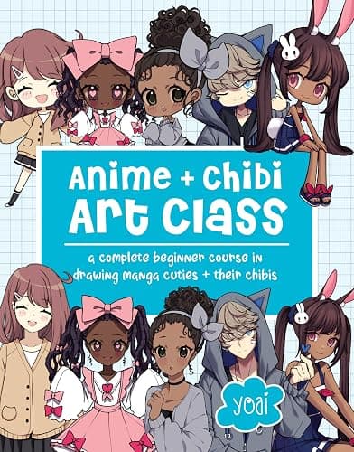 Anime + Chibi Art Class: A Complete Beginner Course in Drawing Manga Cuties + Their Chibis - Image 1