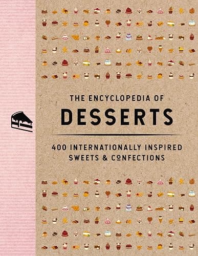 The Encyclopedia of Desserts: 400 Internationally Inspired Sweets and Confections (Encyclopedia Cookbooks) - Image 1