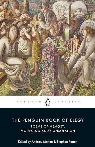 The Penguin Book of Elegy: Poems of Memory, Mourning and Consolation - Image 1