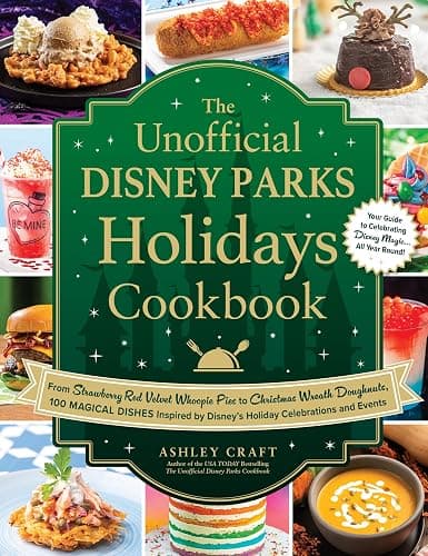 The Unofficial Disney Parks Holidays Cookbook: From Strawberry Red Velvet Whoopie Pies to Christmas Wreath Doughnuts, 100 Magical Dishes Inspired by ... and Events (Unofficial Cookbook Gift Series) - Image 1
