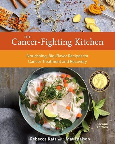 The Cancer-Fighting Kitchen, Second Edition: Nourishing, Big-Flavor Recipes for Cancer Treatment and Recovery [A Cookbook] - Image 1