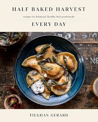Half Baked Harvest Every Day: Recipes for Balanced, Flexible, Feel-Good Meals: A Cookbook - Image 1