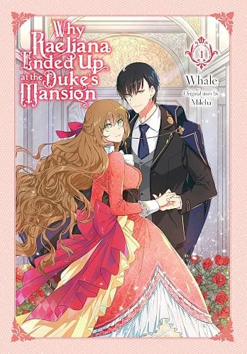 Why Raeliana Ended Up at the Duke's Mansion, Vol. 1 (Volume 1) - Image 1