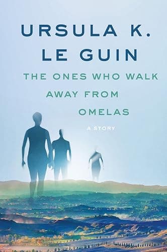 The Ones Who Walk Away from Omelas: A Story – Philosophical Science Fiction Exploring the Mind (A Wind’s Twelve Quarters Story) - Image 1