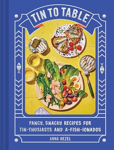 Tin to Table: Fancy, Snacky Recipes for Tin-thusiasts and A-fish-ionados - Image 1
