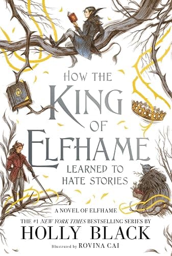 How the King of Elfhame Learned to Hate Stories (The Folk of the Air) - Image 1