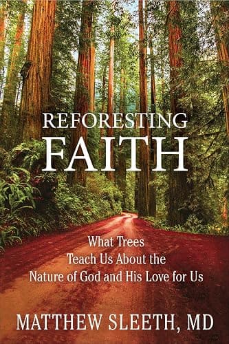 Reforesting Faith: What Trees Teach Us About the Nature of God and His Love for Us - Image 1