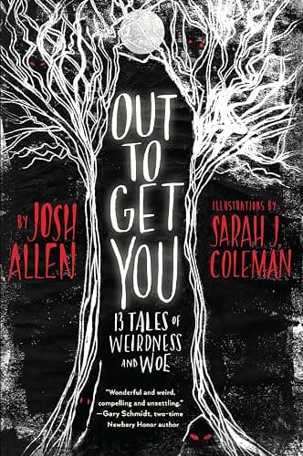 Out to Get You: 13 Tales of Weirdness and Woe - Image 1
