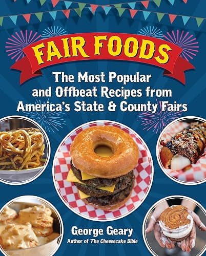 Fair Foods: The Most Popular and Offbeat Recipes from America's State and County Fairs - Image 1