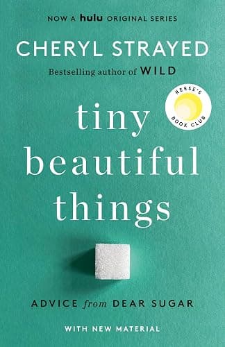 Tiny Beautiful Things (10th Anniversary Edition): Reese's Book Club: Advice from Dear Sugar - Image 1