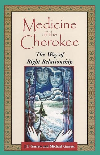 Medicine of the Cherokee: The Way of Right Relationship - Image 1